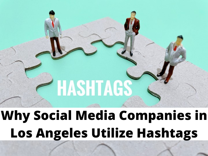 The importance of understanding the hashtags for social media companies in Los Angeles